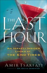 Last Hour - An Israeli Insider Looks at the End Times hind ja info | Usukirjandus, religioossed raamatud | kaup24.ee