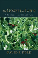 Gospel of John: A Theological Commentary цена и информация | Духовная литература | kaup24.ee