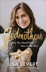 Godmothers - Why You Need One. How to Be One цена и информация | Духовная литература | kaup24.ee