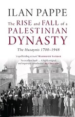 Rise and Fall of a Palestinian Dynasty: The Husaynis 1700-1948 hind ja info | Ajalooraamatud | kaup24.ee