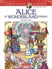 Creative Haven Alice in Wonderland Designs Coloring Book hind ja info | Tervislik eluviis ja toitumine | kaup24.ee