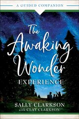 Awaking Wonder Experience - A Guided Companion: A Guided Companion 8th edition hind ja info | Usukirjandus, religioossed raamatud | kaup24.ee