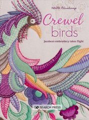 Crewel Birds: Jacobean Embroidery Takes Flight цена и информация | Книги о питании и здоровом образе жизни | kaup24.ee