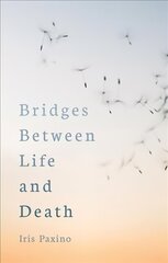 Bridges Between Life and Death hind ja info | Eneseabiraamatud | kaup24.ee