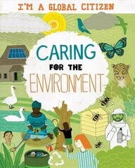I'm a Global Citizen: Caring for the Environment Illustrated edition цена и информация | Книги для подростков и молодежи | kaup24.ee