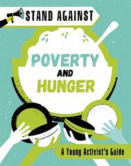 Stand Against: Poverty and Hunger цена и информация | Книги для подростков и молодежи | kaup24.ee