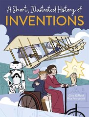 Short, Illustrated History of... Inventions Illustrated edition цена и информация | Книги для подростков и молодежи | kaup24.ee