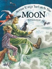 Seven Ways To Catch The Moon цена и информация | Книги для подростков и молодежи | kaup24.ee