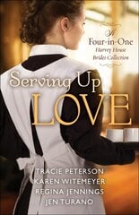 Serving Up Love - A Four-in-One Harvey House Brides Collection цена и информация | Фантастика, фэнтези | kaup24.ee
