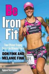 Be IronFit: Time-Efficient Training Secrets for Ultimate Fitness 3rd Edition цена и информация | Книги о питании и здоровом образе жизни | kaup24.ee