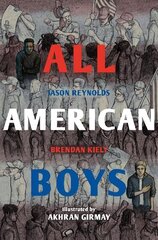 All American Boys: The Illustrated Edition Main цена и информация | Книги для подростков и молодежи | kaup24.ee