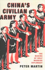 China's Civilian Army: The Making of Wolf Warrior Diplomacy hind ja info | Ühiskonnateemalised raamatud | kaup24.ee
