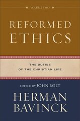 Reformed Ethics - The Duties of the Christian Life цена и информация | Духовная литература | kaup24.ee