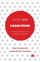 Cabin Fever: Surviving Lockdown in the Coronavirus Pandemic hind ja info | Eneseabiraamatud | kaup24.ee