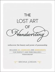Lost Art of Handwriting: Rediscover the Beauty and Power of Penmanship hind ja info | Võõrkeele õppematerjalid | kaup24.ee