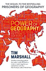 Power of Geography: Ten Maps That Reveal the Future of Our World hind ja info | Ühiskonnateemalised raamatud | kaup24.ee