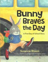 Bunny Braves the Day: A First-Day-Of-School Story hind ja info | Noortekirjandus | kaup24.ee