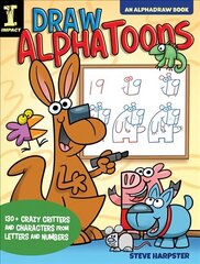 Draw AlphaToons: 130plus Crazy Critters and Characters From Letters and Numbers hind ja info | Noortekirjandus | kaup24.ee