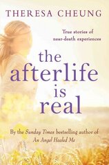 Afterlife is Real: True Stories of People Who Have Glimpsed Life After Death Paperback Original hind ja info | Eneseabiraamatud | kaup24.ee