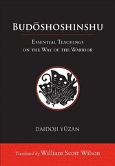 Budoshoshinshu: Essential Teachings on the Way of the Warrior цена и информация | Духовная литература | kaup24.ee