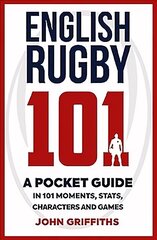 English Rugby 101: A Pocket Guide in 101 Moments, Stats, Characters and Games hind ja info | Tervislik eluviis ja toitumine | kaup24.ee