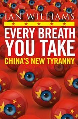 Every Breath You Take - Featured in The Times and Sunday Times: China's New Tyranny hind ja info | Ühiskonnateemalised raamatud | kaup24.ee