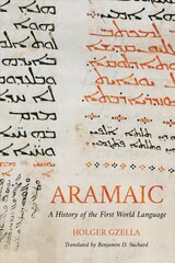Aramaic: A History of the First World Language цена и информация | Пособия по изучению иностранных языков | kaup24.ee