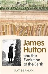 James Hutton: The Genius of Time цена и информация | Биографии, автобиогафии, мемуары | kaup24.ee