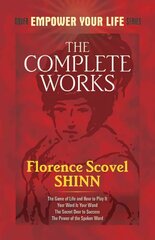 Complete Works of Florence Scovel Shinn Complete Works of Florence Scovel Shinn hind ja info | Eneseabiraamatud | kaup24.ee