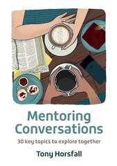 Mentoring Conversations: 30 key topics to explore together New edition hind ja info | Usukirjandus, religioossed raamatud | kaup24.ee