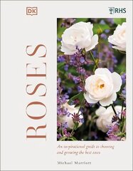 RHS Roses: An Inspirational Guide to Choosing and Growing the Best Roses цена и информация | Книги по садоводству | kaup24.ee