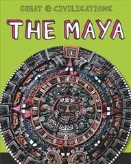 Great Civilisations: The Maya цена и информация | Книги для подростков и молодежи | kaup24.ee