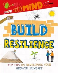 Grow Your Mind: Build Resilience Illustrated edition цена и информация | Книги для подростков и молодежи | kaup24.ee