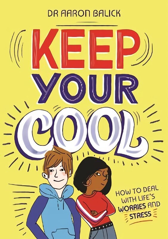 Keep Your Cool: How to Deal with Life's Worries and Stress цена и информация | Noortekirjandus | kaup24.ee