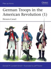 German Troops in the American Revolution (1): Hessen-Cassel hind ja info | Ajalooraamatud | kaup24.ee