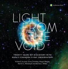 Light from the Void: Twenty Years of Discovery with NASA's Chandra X-Ray Observatory цена и информация | Книги по социальным наукам | kaup24.ee