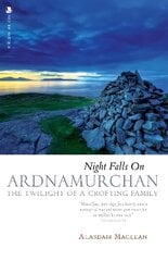 Night Falls on Ardnamurchan: The Twilight of a Crofting Family цена и информация | Путеводители, путешествия | kaup24.ee