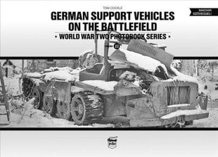 German Support Vehicles on the Battlefield (Vol.22) Canfora hind ja info | Ühiskonnateemalised raamatud | kaup24.ee