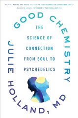 Good Chemistry: The Science of Connection from Soul to Psychedelics цена и информация | Книги по социальным наукам | kaup24.ee