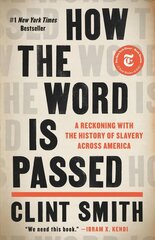 How the Word Is Passed: A Reckoning with the History of Slavery Across America hind ja info | Ajalooraamatud | kaup24.ee
