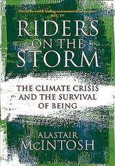 Riders on the Storm: The Climate Crisis and the Survival of Being hind ja info | Ühiskonnateemalised raamatud | kaup24.ee