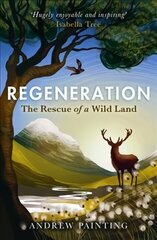 Regeneration: The Rescue of a Wild Land New in Paperback цена и информация | Путеводители, путешествия | kaup24.ee