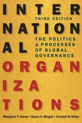 International Organizations: The Politics and Processes of Global Governance 3rd New edition hind ja info | Ühiskonnateemalised raamatud | kaup24.ee