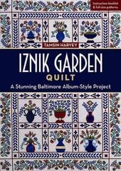 Iznik Garden Quilt: A Stunning Baltimore Album-Style Project hind ja info | Tervislik eluviis ja toitumine | kaup24.ee