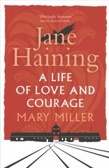 Jane Haining: A Life of Love and Courage New in Paperback цена и информация | Биографии, автобиогафии, мемуары | kaup24.ee