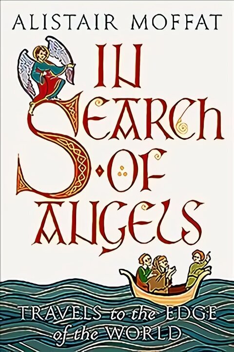 In Search of Angels: Travels to the Edge of the World цена и информация | Ajalooraamatud | kaup24.ee