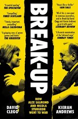 Break-Up: How Alex Salmond and Nicola Sturgeon Went to War hind ja info | Elulooraamatud, biograafiad, memuaarid | kaup24.ee