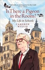 Is There a Pigeon in the Room?: My Life in Schools цена и информация | Биографии, автобиогафии, мемуары | kaup24.ee