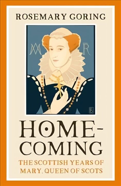 Homecoming: The Scottish Years of Mary, Queen of Scots hind ja info | Ajalooraamatud | kaup24.ee