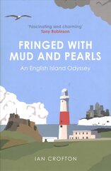 Fringed With Mud & Pearls: An English Island Odyssey hind ja info | Reisiraamatud, reisijuhid | kaup24.ee